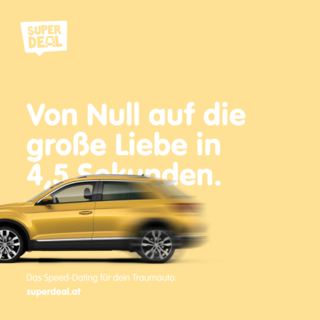 Von Null auf die große Liebe in 4,5 Sekunden. superdeal.at